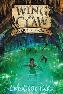 Wing & Claw #2: Cavern of Secrets by Park, Linda Sue