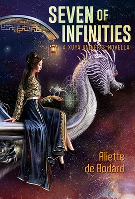 Seven of Infinities by de Bodard, Aliette