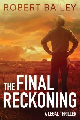 The Final Reckoning by Bailey, Robert