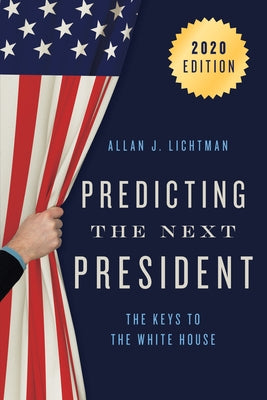 Predicting the Next President: The Keys to the White House by Lichtman, Allan