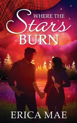 Where the Stars Burn by Mae, Erica