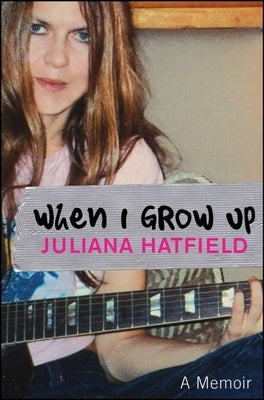 When I Grow Up by Hatfield, Juliana