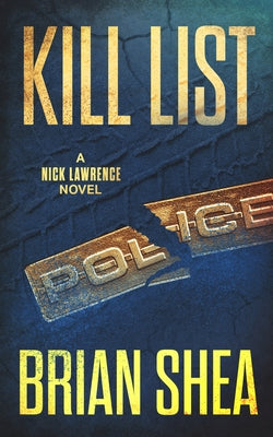 Kill List: A Nick Lawrence Novel by Shea, Brian