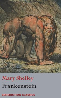 Frankenstein; or, The Modern Prometheus: (Shelley's final revision, 1831) by Shelley, Mary