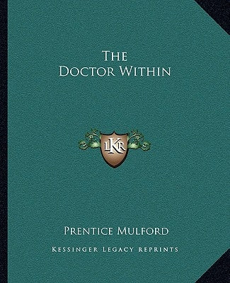The Doctor Within by Mulford, Prentice