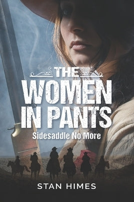 The Women in Pants: Sidesaddle No More by Himes, Stan