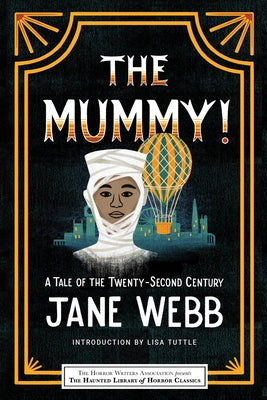 The Mummy! a Tale of the Twenty-Second Century by Webb, Jane