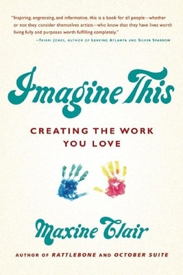 Imagine This: Creating the Work You Love by Clair, Maxine