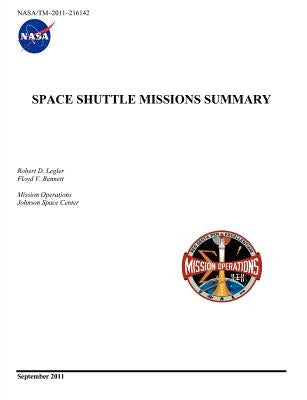 Space Shuttle Missions Summary (NASA/TM-2011-216142) by Mission Operations Johnson Space Center