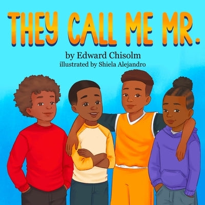 They Call Me Mr. by Chisolm, Edward