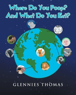 Where Do You Poop? And What Do You Eat? by Thomas, Glennies