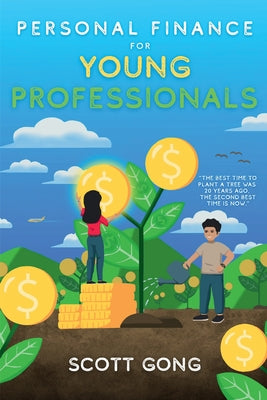 Personal Finance for Young Professionals by Gong, Scott