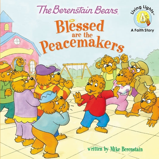 The Berenstain Bears Blessed Are the Peacemakers by Berenstain, Mike