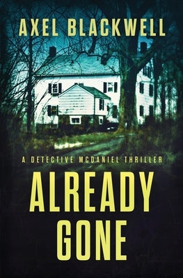 Already Gone by Blackwell, Axel