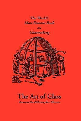 The Art of Glass by Neri, Antonio