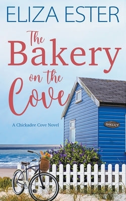 The Bakery on the Cove by Ester, Eliza