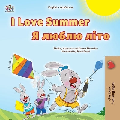 I Love Summer (English Ukrainian Bilingual Children's Book) by Admont, Shelley