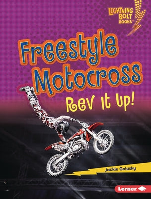 Freestyle Motocross: REV It Up! by Golusky, Jackie