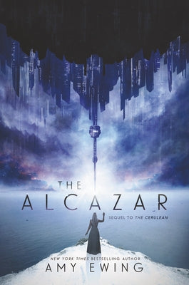 The Alcazar: A Cerulean Novel by Ewing, Amy