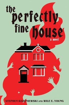 The Perfectly Fine House by Young, Wile E.