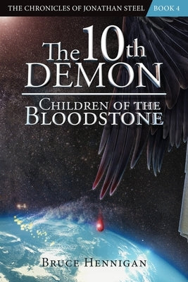 The 10th Demon: Children of the Bloodstone by Hennigan, Bruce