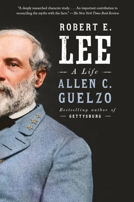 Robert E. Lee: A Life by Guelzo, Allen C.