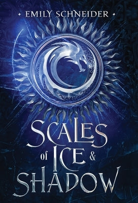 Scales of Ice & Shadow by Schneider, Emily