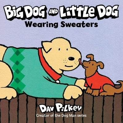 Big Dog and Little Dog Wearing Sweaters Board Book by Pilkey, Dav