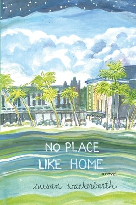 No Place Like Home by Wackerbarth, Susan