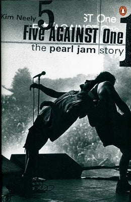 Five against One: The Pearl Jam Story by Neely, Kim