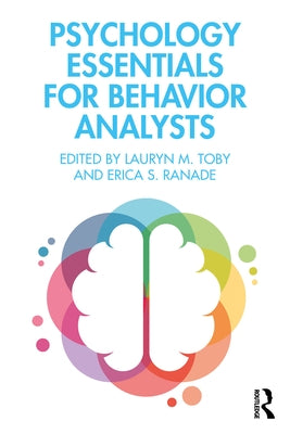 Psychology Essentials for Behavior Analysts by Toby, Lauryn M.