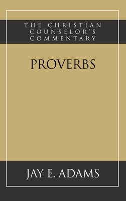 Proverbs by Adams, Jay E.