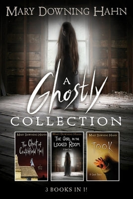 A Mary Downing Hahn Ghostly Collection: 3 Books in 1 by Hahn, Mary Downing