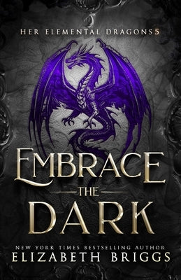 Embrace The Dark by Briggs, Elizabeth