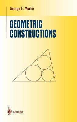 Geometric Constructions by Martin, George E.