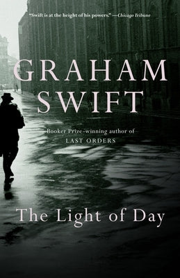 The Light of Day: The Light of Day: A Novel by Swift, Graham