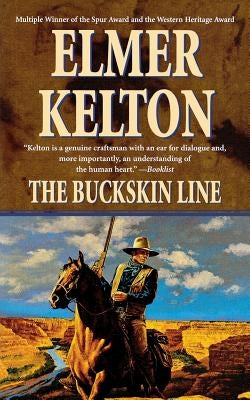 The Buckskin Line: A Novel of the Texas Rangers by Kelton, Elmer