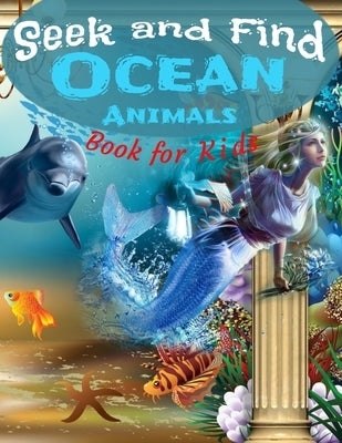 Seek and Find - Ocean Animals - Book for Kids: Look and Find Books For Kids Ages 2-5 Year - Under The Sea Activity Book For Childrens by Book, B-Tchec