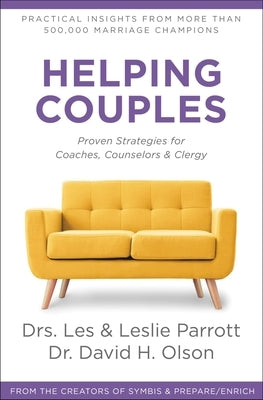 Helping Couples: Proven Strategies for Coaches, Counselors, and Clergy by Parrott, Les