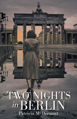 Two Nights in Berlin by McDermott, Patricia