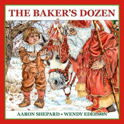 The Baker's Dozen: A Saint Nicholas Tale, with Bonus Cookie Recipe and Pattern for St. Nicholas Christmas Cookies (Christmas 2025) by Shepard, Aaron