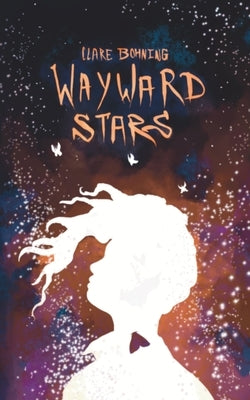 Wayward Stars by Bohning, Clare