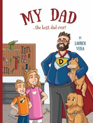 My Dad: The Best Dad Ever! by Vena, Lauren