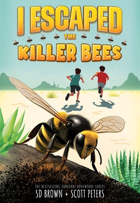 I Escaped the Killer Bees by Brown, Sd