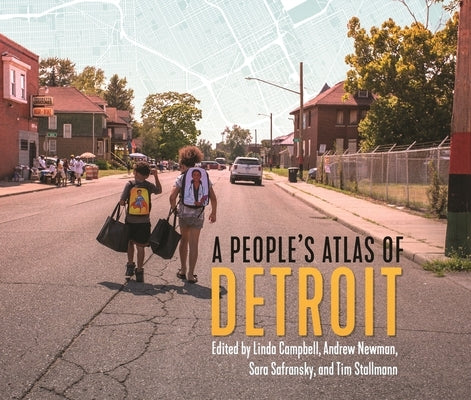 A People's Atlas of Detroit by Newman, Andrew
