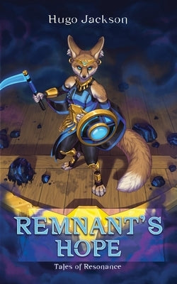 Remnant's Hope: Tales of Resonance by Jackson, Hugo
