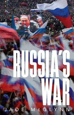 Russia's War by McGlynn, Jade