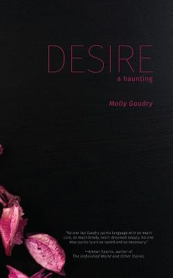 Desire: A Haunting by Gaudry, Molly