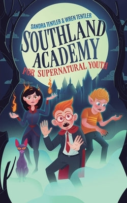 Southland Academy for Supernatural Youth by Tentler, Sandra