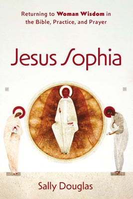 Jesus Sophia by Douglas, Sally